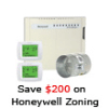 Zoning System special: Save $200 on the installation of a Honeywell Zoning System.